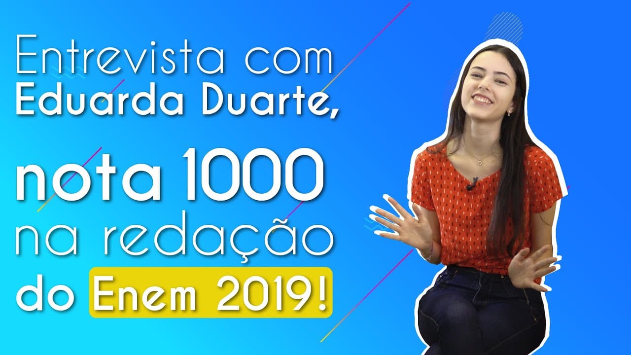Thumbnail: Entrevista com Eduarda Duarte, nota 1000 na redação do Enem 2019 - Brasil Escola