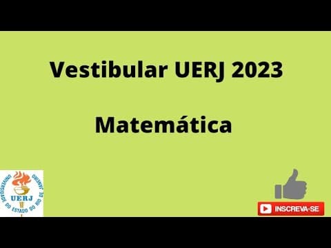 Thumbnail da aula: Resolução da prova de Matemática UERJ 2023