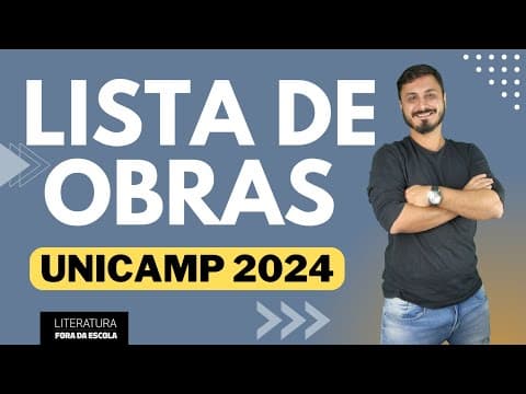 Thumbnail da aula: LISTA DE OBRAS UNICAMP 2024 | Comentários gerais sobre o vestibular