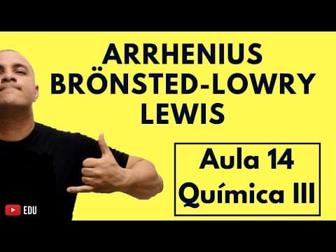 Thumbnail da aula: TEORIAS Modernas Ácido-Base: ARRHENIUS, BRÖNSTED-LOWRY e LEWIS | Aula 14 (Química III)