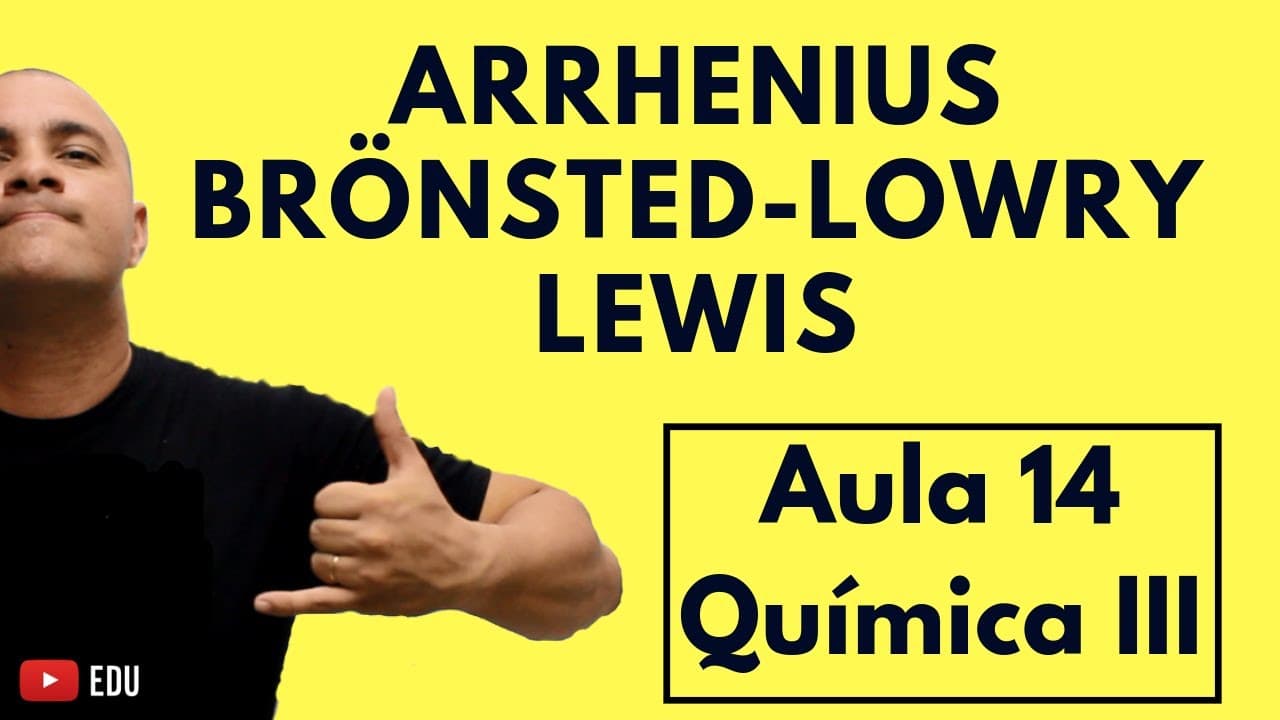 Thumbnail: TEORIAS Modernas Ácido-Base: ARRHENIUS, BRÖNSTED-LOWRY e LEWIS | Aula 14 (Química III)