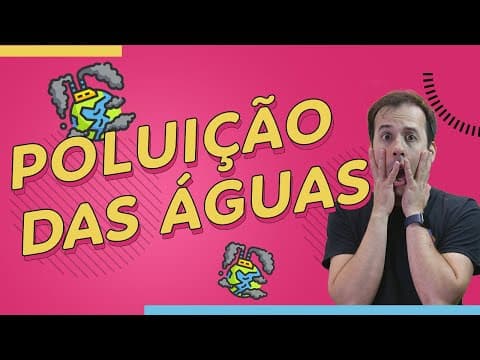Thumbnail da aula: POLUIÇÃO  das ÁGUAS | Química para ENEM e Vestibulares | Prof. Paulo Valim