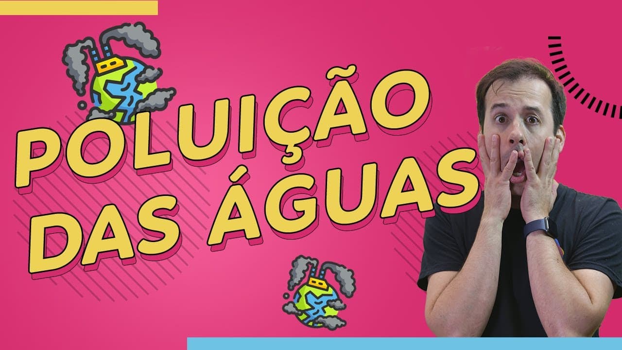 Thumbnail: POLUIÇÃO  das ÁGUAS | Química para ENEM e Vestibulares | Prof. Paulo Valim