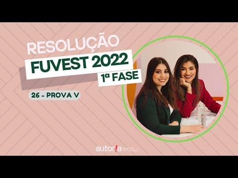 Thumbnail da aula: Resolução FUVEST 2022 (1ª fase) - Autoria Linguagem - Questão 26 | Linguagens, prova V