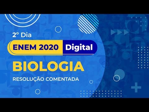 Thumbnail da aula: Resolução Comentada - ENEM 2020 (Digital) - 2º dia - Biologia