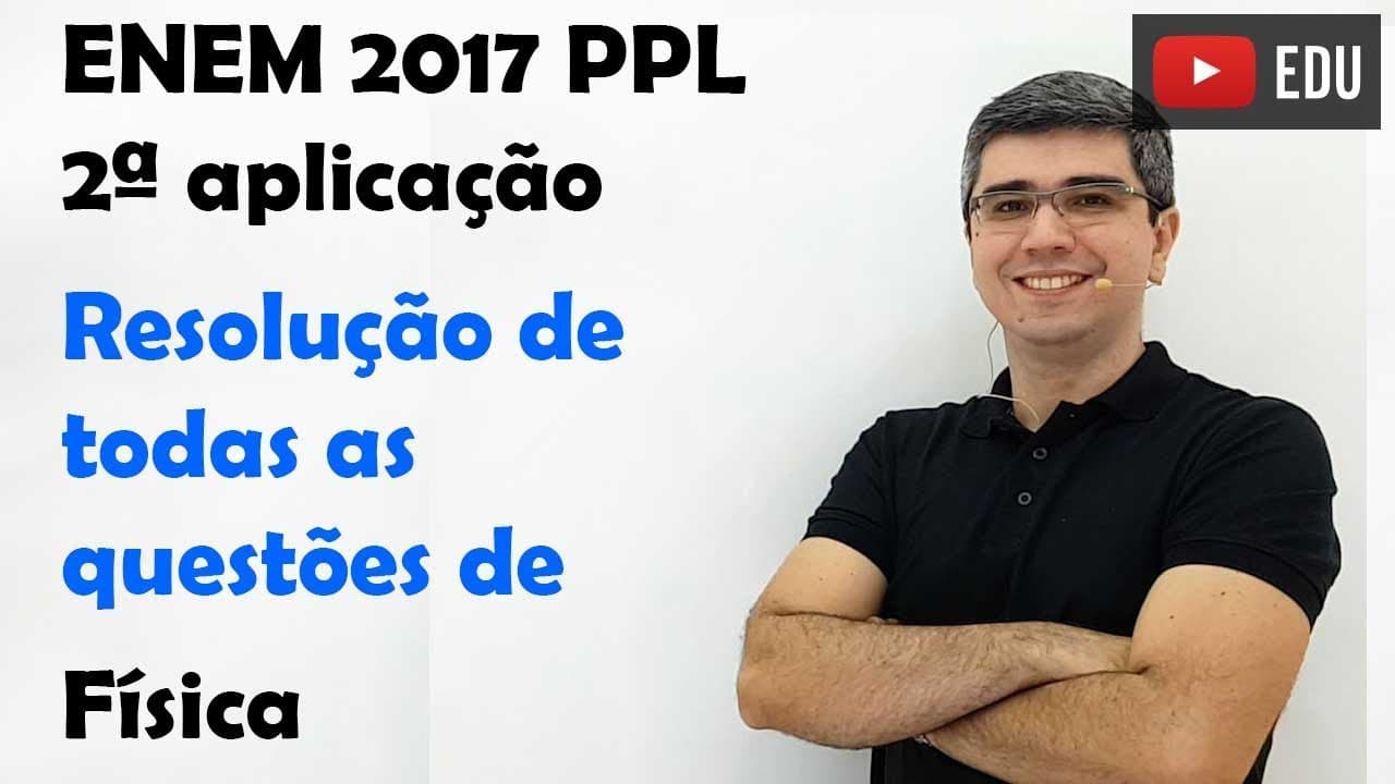 Thumbnail: ENEM - Física - segunda aplicação PPL 2017 AMARELA