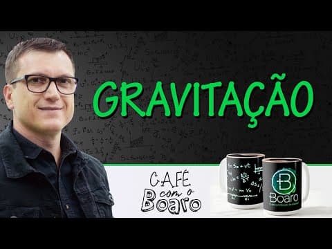 Thumbnail da aula: GRAVITAÇÃO - EXERCÍCIOS PARA REVISÃO DE FÍSICA - Café com o Professor Boaro.