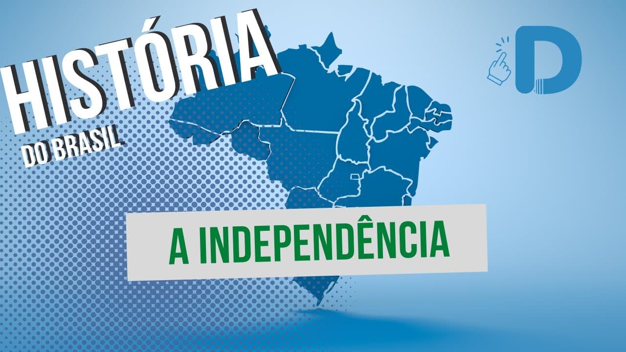 Thumbnail: O Processo de Independência - História do Brasil - Preparatório Enem