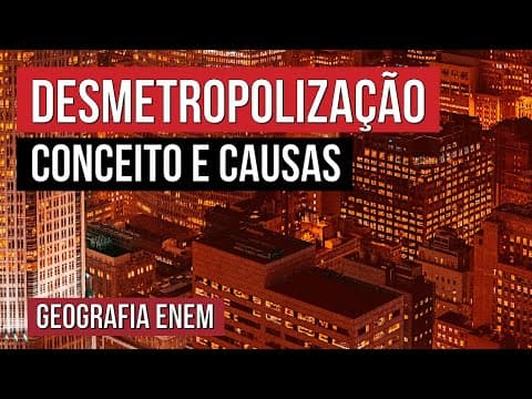 Thumbnail da aula: DESMETROPOLIZAÇÃO: conceito e causas | Geografia | Recomposição de Aprendizagem | Eduardo