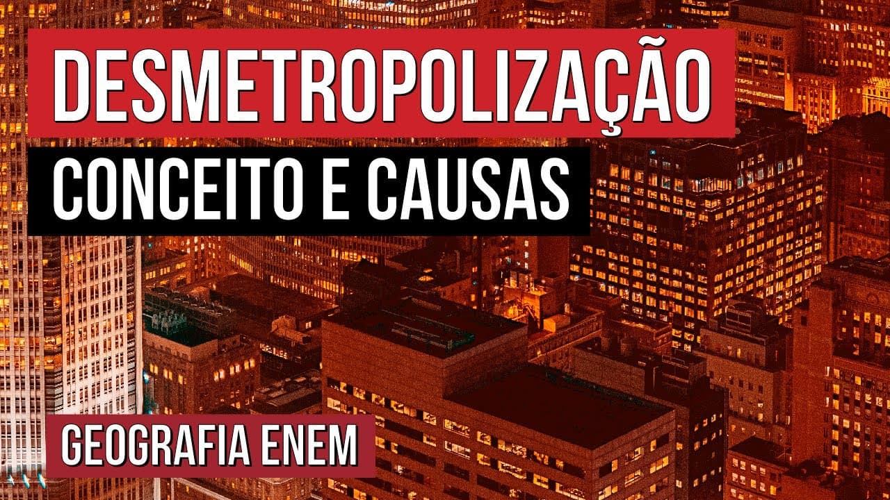 Thumbnail: DESMETROPOLIZAÇÃO: conceito e causas | Geografia | Recomposição de Aprendizagem | Eduardo