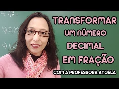 Thumbnail da aula: Transformar um número decimal em fração - Professora Angela