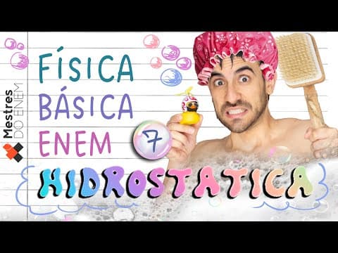 Thumbnail da aula: 🛀 HIDROSTÁTICA PARA ENSINO MÉDIO: Empuxo, Densidade, Volume e Pressão! AULA COMPLETA