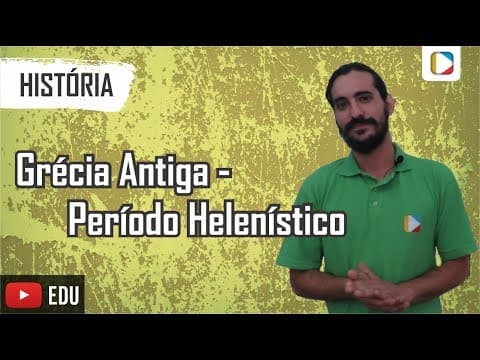 Thumbnail da aula: Grécia Antiga - Período Helenístico