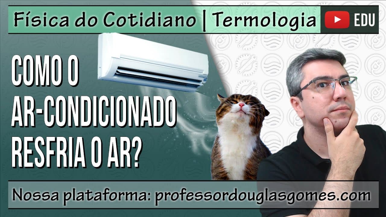 Thumbnail: Como o ar-condicionado resfria o ar? | Física do Cotidiano