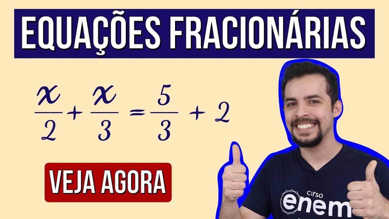 Thumbnail: EQUAÇÕES FRACIONÁRIAS: como resolver | RESUMO DE MATEMÁTICA  ENEM | Professor Lucas Borguezan