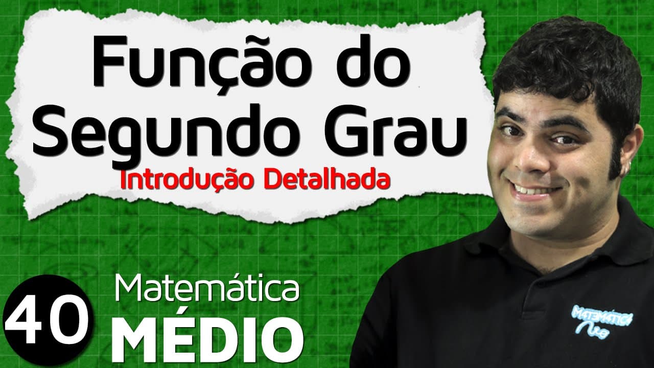 Thumbnail: Função do Segundo Grau ou Função Quadrática - Introdução Detalhada (Aula 1 de 11) | MEM #40