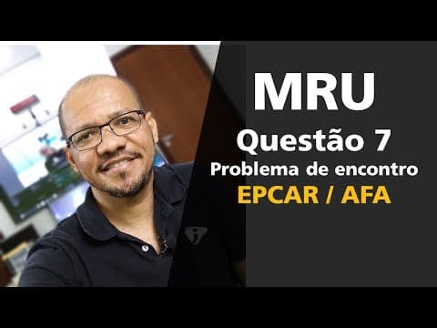 Thumbnail da aula: MRU - EXERCÍCIO RESOLVIDO 7 - EPCAR | AFA