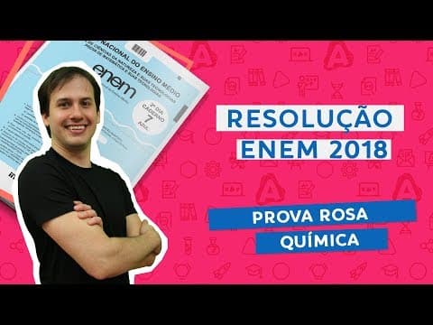 Thumbnail da aula: Resolução ENEM 2018 - Prova Rosa Q119 [Química]