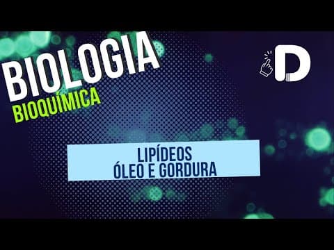Thumbnail da aula: Lipídeos - Óleo e Gordura  - Bioquímica - Biologia - Preparatório Enem