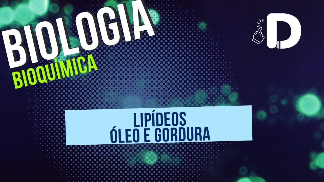 Thumbnail: Lipídeos - Óleo e Gordura  - Bioquímica - Biologia - Preparatório Enem