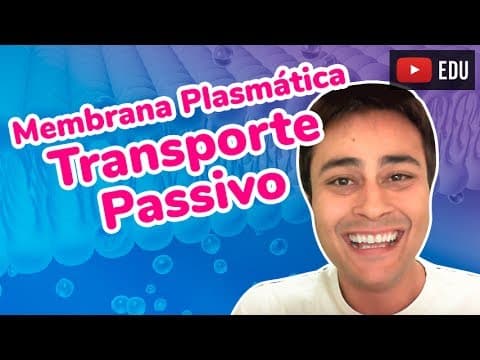 Thumbnail da aula: Membrana Plasmática - Transporte Passivo - Prof. Paulo Jubilut