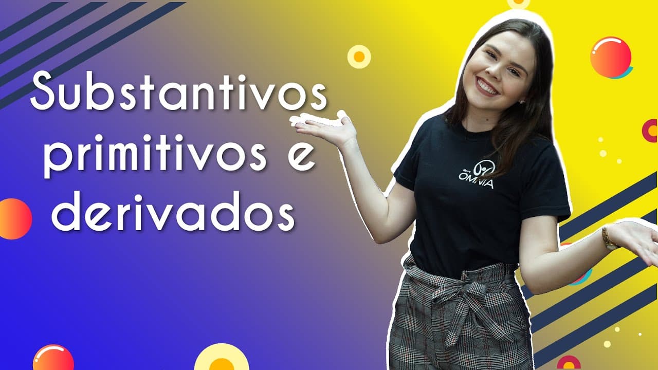 Thumbnail: Substantivos primitivos e derivados - Brasil Escola