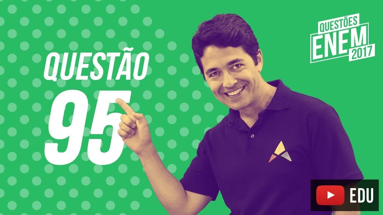 Thumbnail: Enem 2017 - Ciências da Natureza | Questão 95 (Caderno Amarelo)
