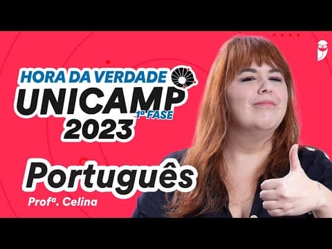 Thumbnail da aula: Português - Hora da Verdade UNICAMP 2023 - Prof. Celina Gil