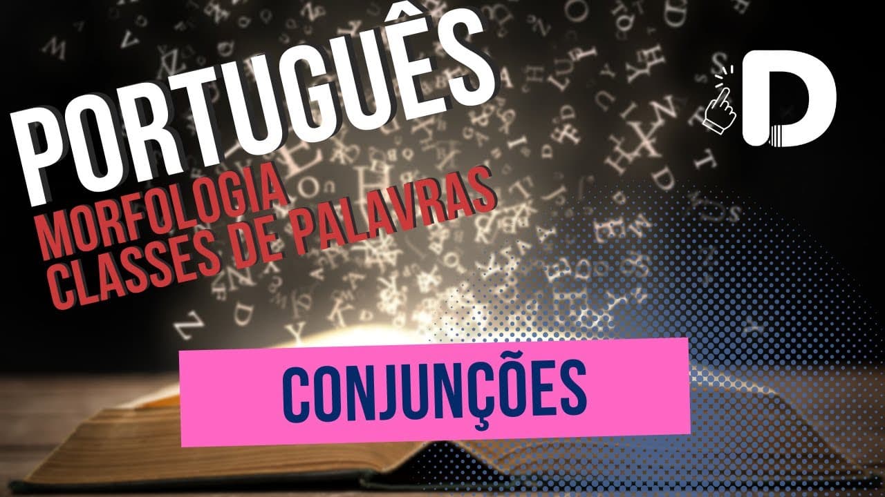 Thumbnail: Conjunções - Morfologia Classes de Palavras - Língua Portuguesa - Preparatório Enem