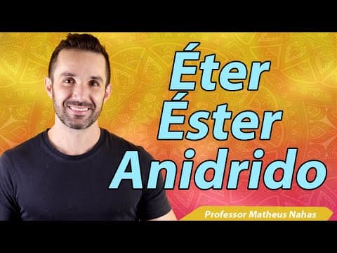 Thumbnail da aula: Aula 3 - Éter, Éster e Anidrido