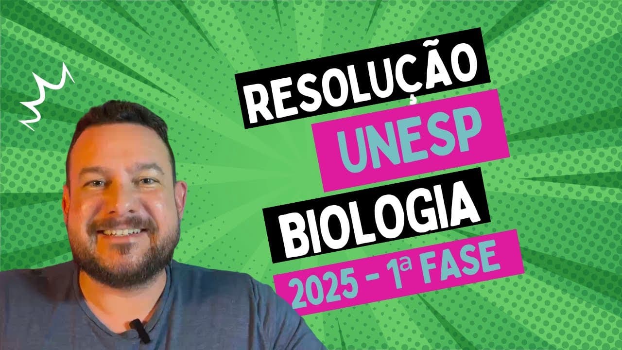 Thumbnail: RESOLUÇÃO - UNESP 2025 - 1ª FASE - BIOLOGIA - FERNANDO BELAN