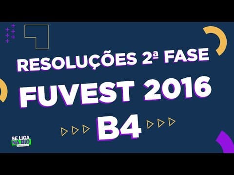Thumbnail da aula: FUVEST 2016 | 2ª Fase | Questão B4 | Prof. Paulada