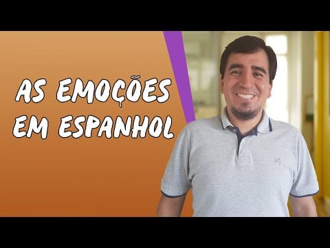 Thumbnail da aula: Espanhol: Vocabulário sobre as Emoções - Brasil Escola