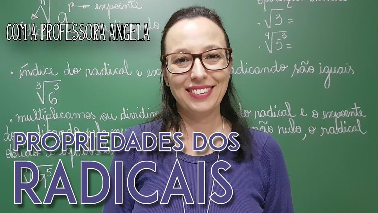 Thumbnail: Propriedades do Radicais - Professora Angela