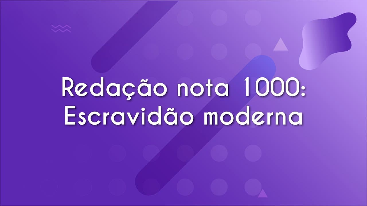 Thumbnail: REDAÇÃO NOTA 1000 | Escravidão moderna - Brasil Escola