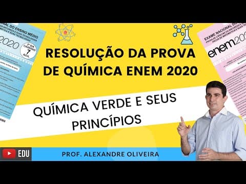 Thumbnail da aula: Resolução das Questões de Química do ENEM 2020 Química Verde