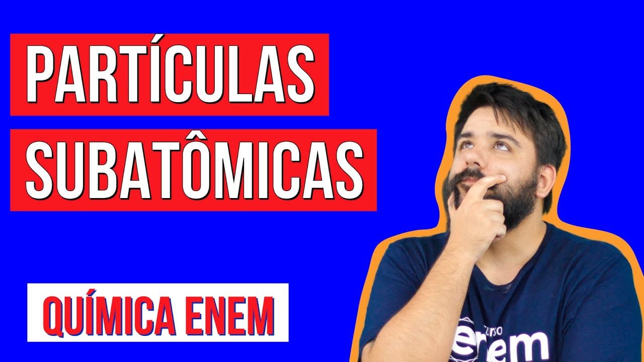 Thumbnail: PARTÍCULAS SUBATÔMICAS: estrutura do átomo | Resumo de Química para o Enem | Felipe Sobis