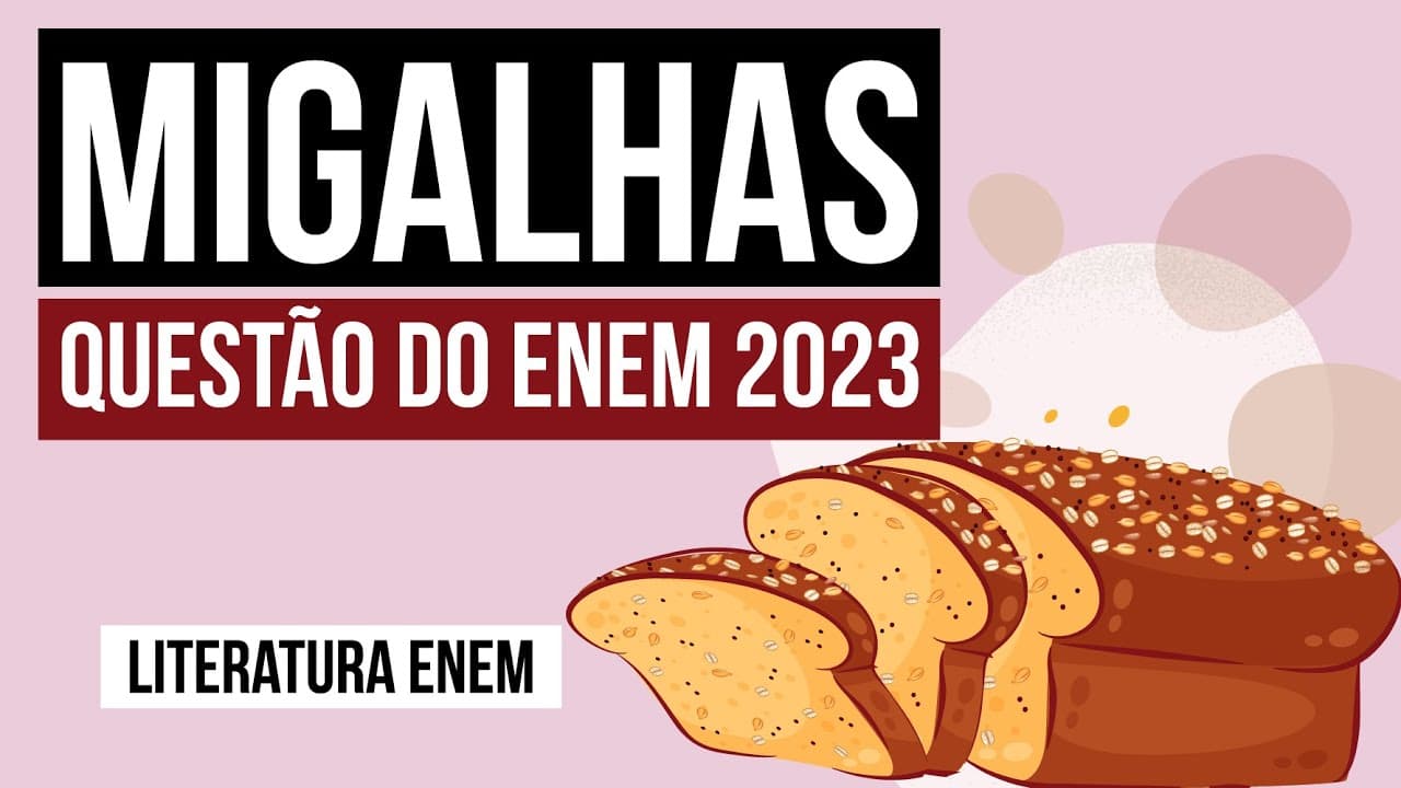 Thumbnail: MIGALHAS: questão do Enem 2023 | Literatura para o Enem | Camila Zuchetto Brambilla