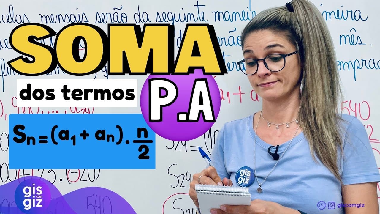 Thumbnail: P.A. SOMA DOS TERMOS DE UMA PROGRESSÃO ARITMÉTICA - AULA 5 \Prof. Gis/