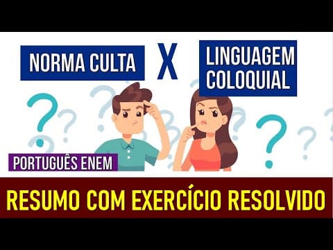 Thumbnail da aula: NORMA CULTA X LINGUAGEM COLOQUIAL (EXERCÍCIOS RESOLVIDOS) | Resumo de Português para o Enem