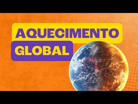 Thumbnail da aula: As Causas do AQUECIMENTO GLOBAL