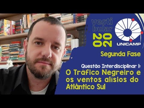 Thumbnail da aula: Segunda Fase Unicamp 2020 - Tráfico Negreiro (Interdisciplinar Ciências Humanas 1)