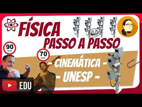 Thumbnail da aula: Cinemática - UNESP - Física Passo a Passo