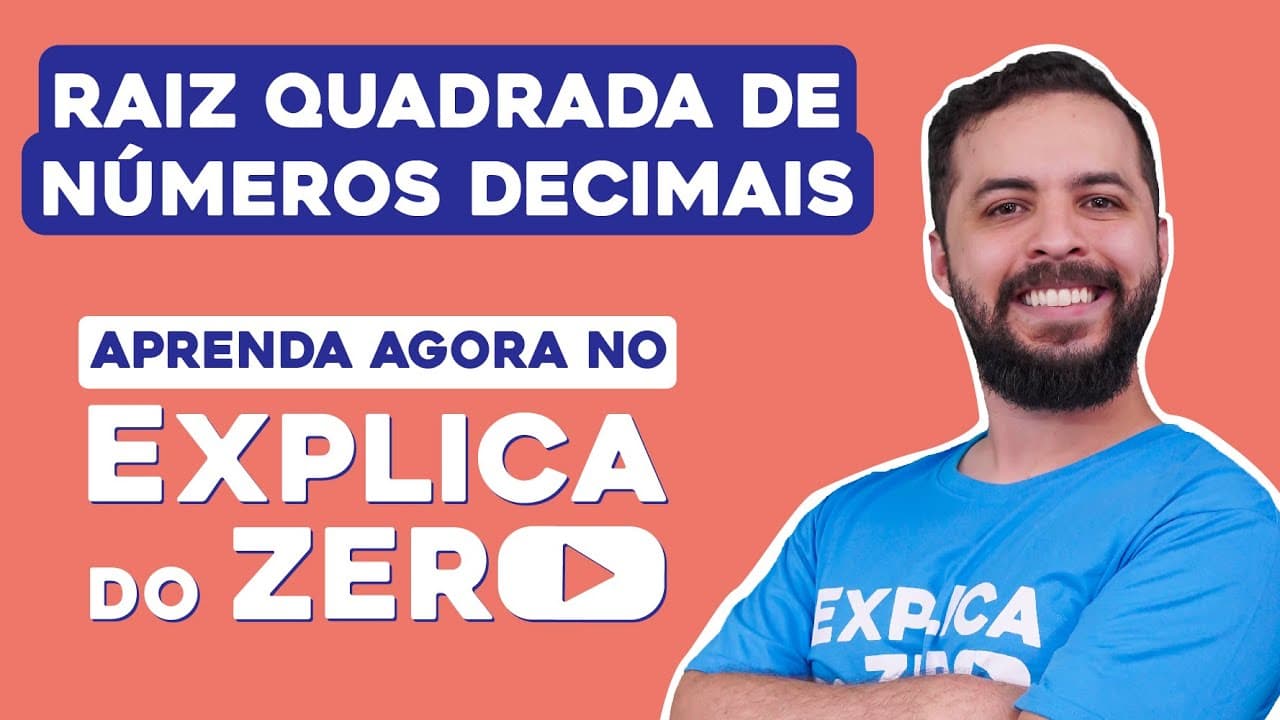 Thumbnail: RAIZ QUADRADA DE NÚMEROS DECIMAIS | Matemática | Explica do Zero | Prof. Lucas Borguezan