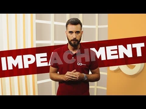 Thumbnail da aula: IMPEACHMENT - ENTENDA COMO FUNCIONA