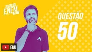 Enem 2017 - Ciências Humanas | Questão 50 (Caderno Amarelo)