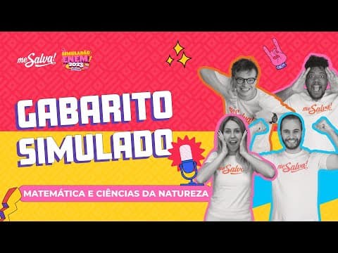 Thumbnail da aula: GABARITO | Matemática e Naturezas | SIMULADÃO ENEM 2023 Me Salva!