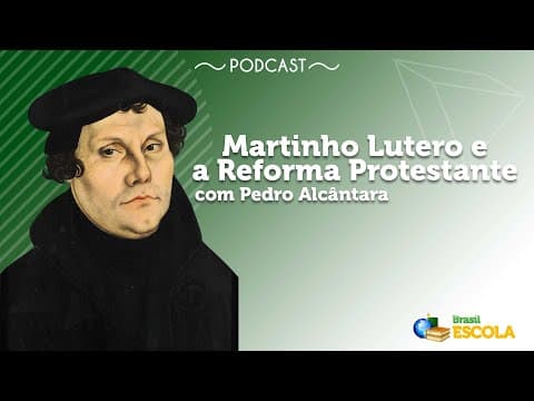 Thumbnail da aula: PODCAST | Martinho Lutero - Brasil Escola