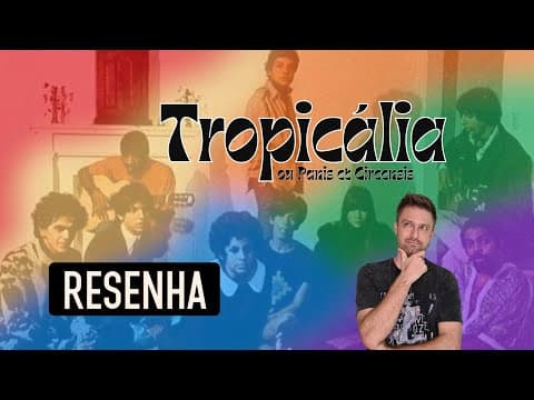 Thumbnail da aula: RESUMO do disco TROPICÁLIA OU PANIS ET CIRCENCIS | Análises e comentários | Vestibular UFSC
