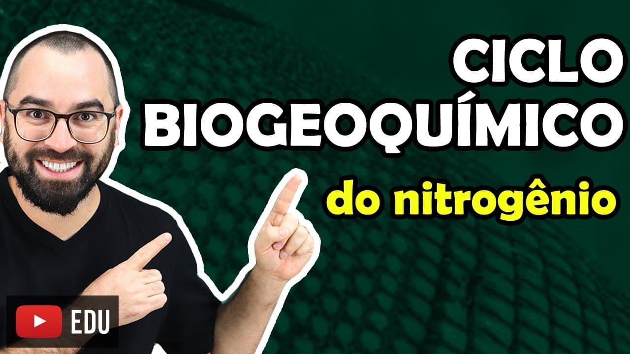 Thumbnail: Ciclo do Nitrogênio [Biogeoquímico]- Aula 08 - Módulo VIII: Ecologia | Prof. Gui